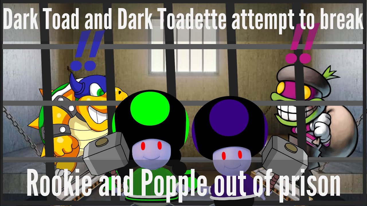 Dark Toad and Dark Toadette attempt to break Rookie and Popple out of prison