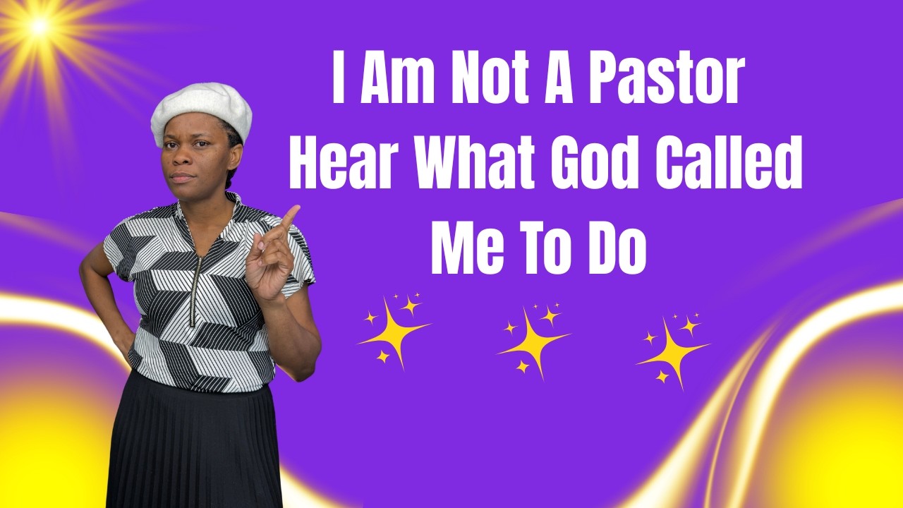 I Am Not A Pastor Hear What God Called Me To Do