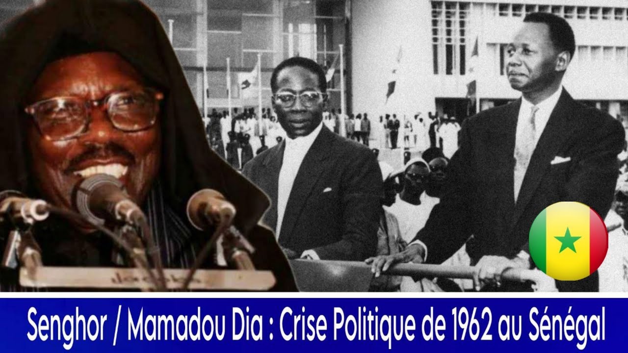 Senghor /Mamadou Dia : Crise Politique de 1962 au Sénégal- Taxawayou Serigne Cheikh Ahmed Tidiane Sy