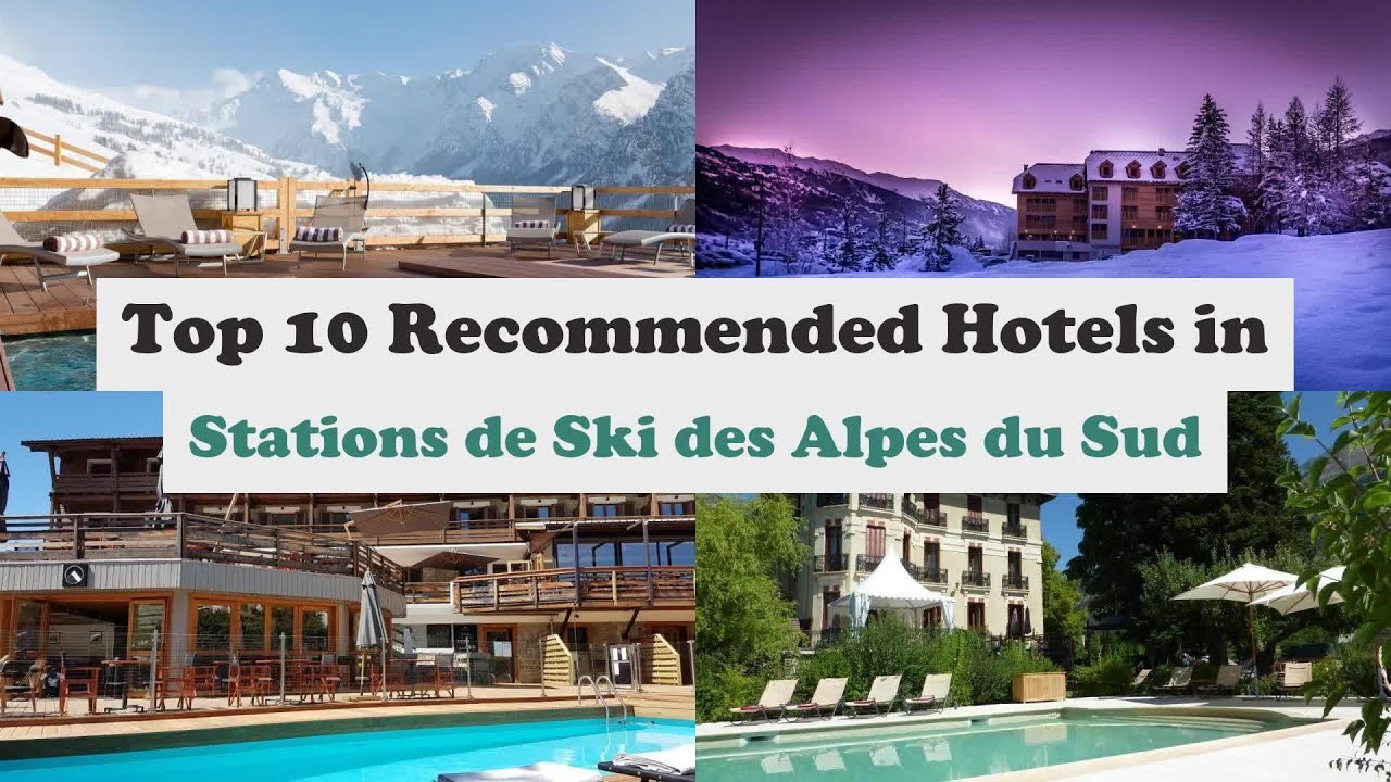 Top 10 Recommended Hotels In Stations de Ski des Alpes du Sud