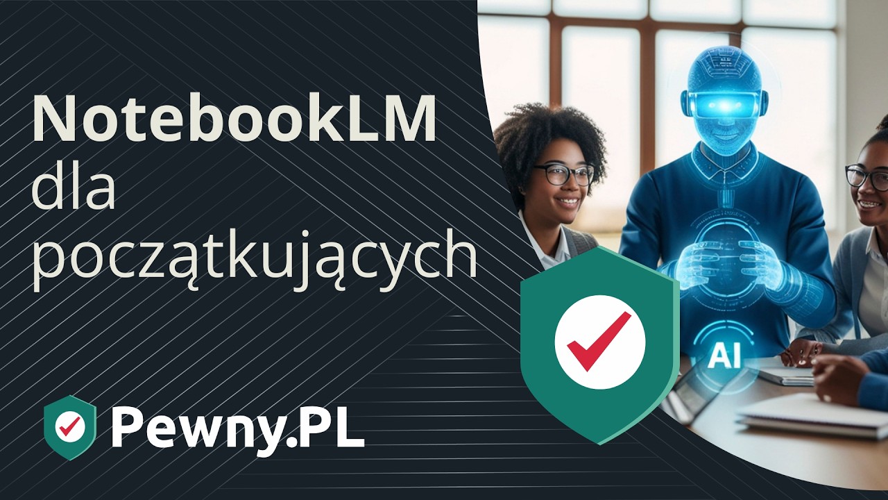 NotebookLM - jak Ty możesz skorzystać - Pewny.PL