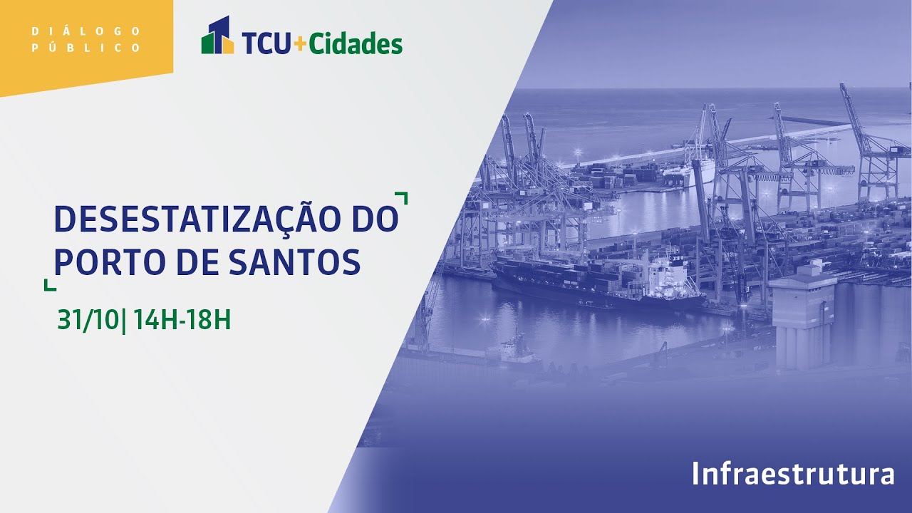 Diálogo Público Desestatização do Porto de Santos