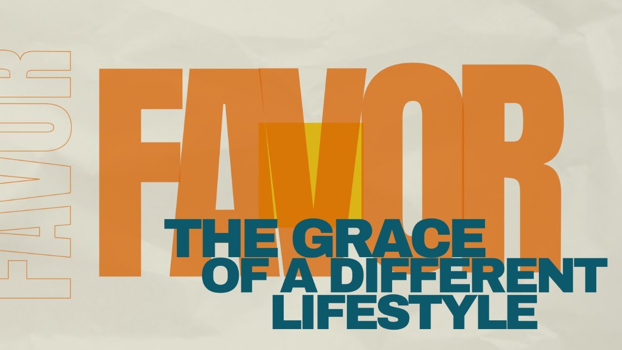 Tuesday Night Virtual Bible Study | Favor: The Grace of a Different Lifestyle