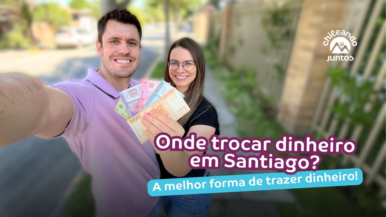 CASAS DE CÂMBIO EM SANTIAGO: Como são as notas + Onde trocar dinheiro + Dicas ESSENCIAIS!