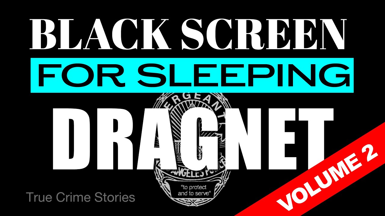 BLACK SCREEN - DRAGNET VOL 2
