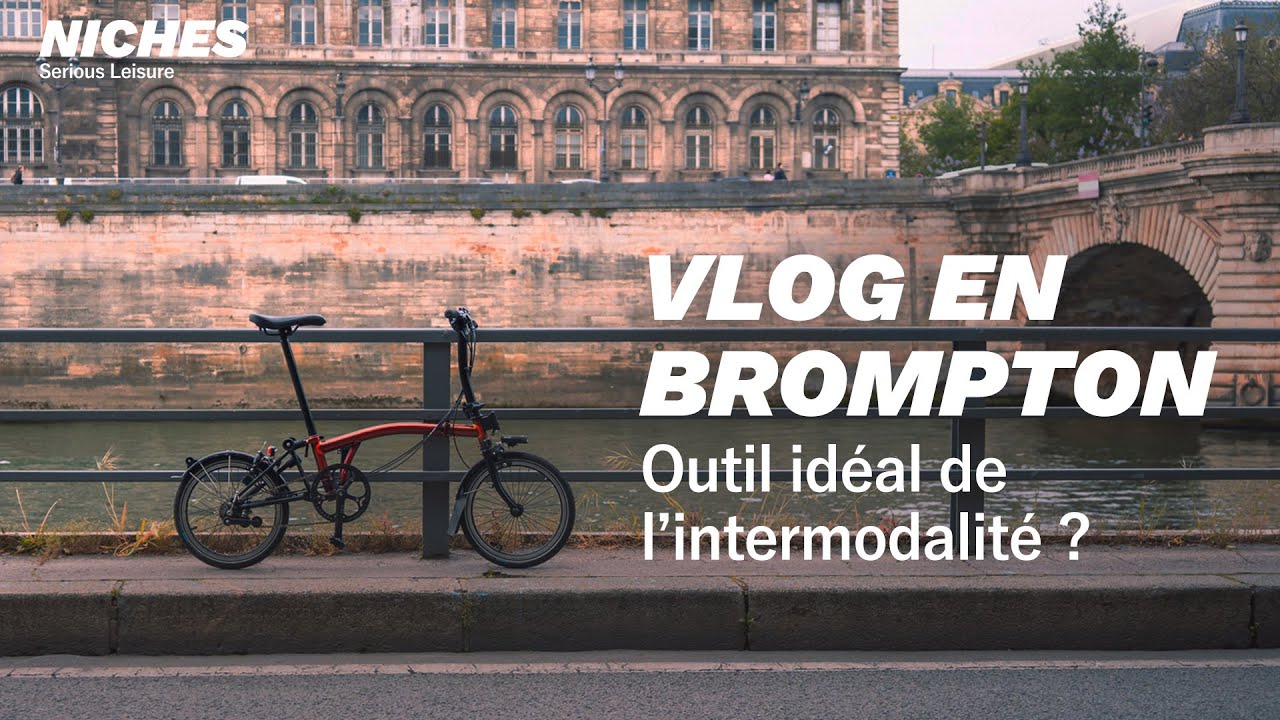 Vlog en Brompton : le mythe de l'intermodalité est il réel ?