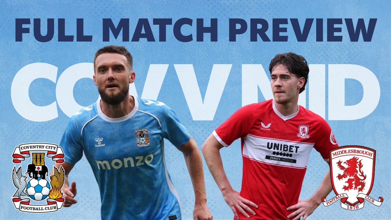 Coventry City vs Middlesbrough – Tactical Preview, Key Battles & Prediction | Championship 2025/26