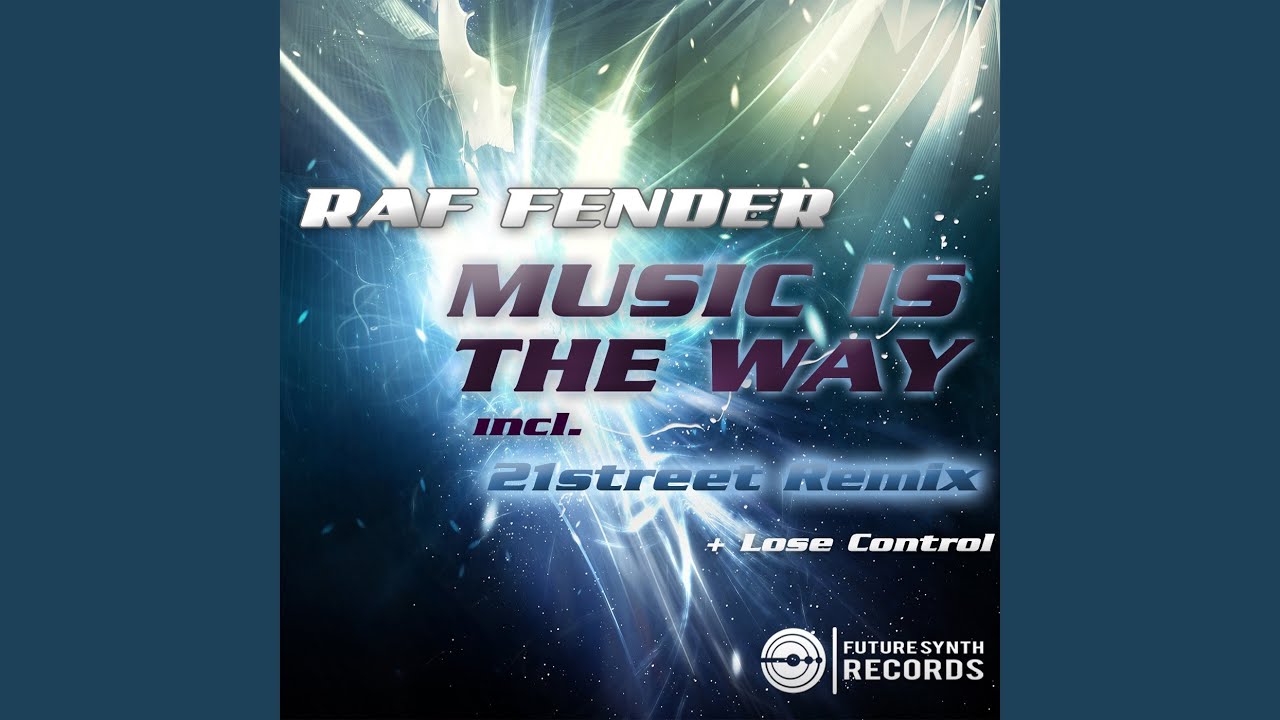 Music Is The Way (21street Remix)