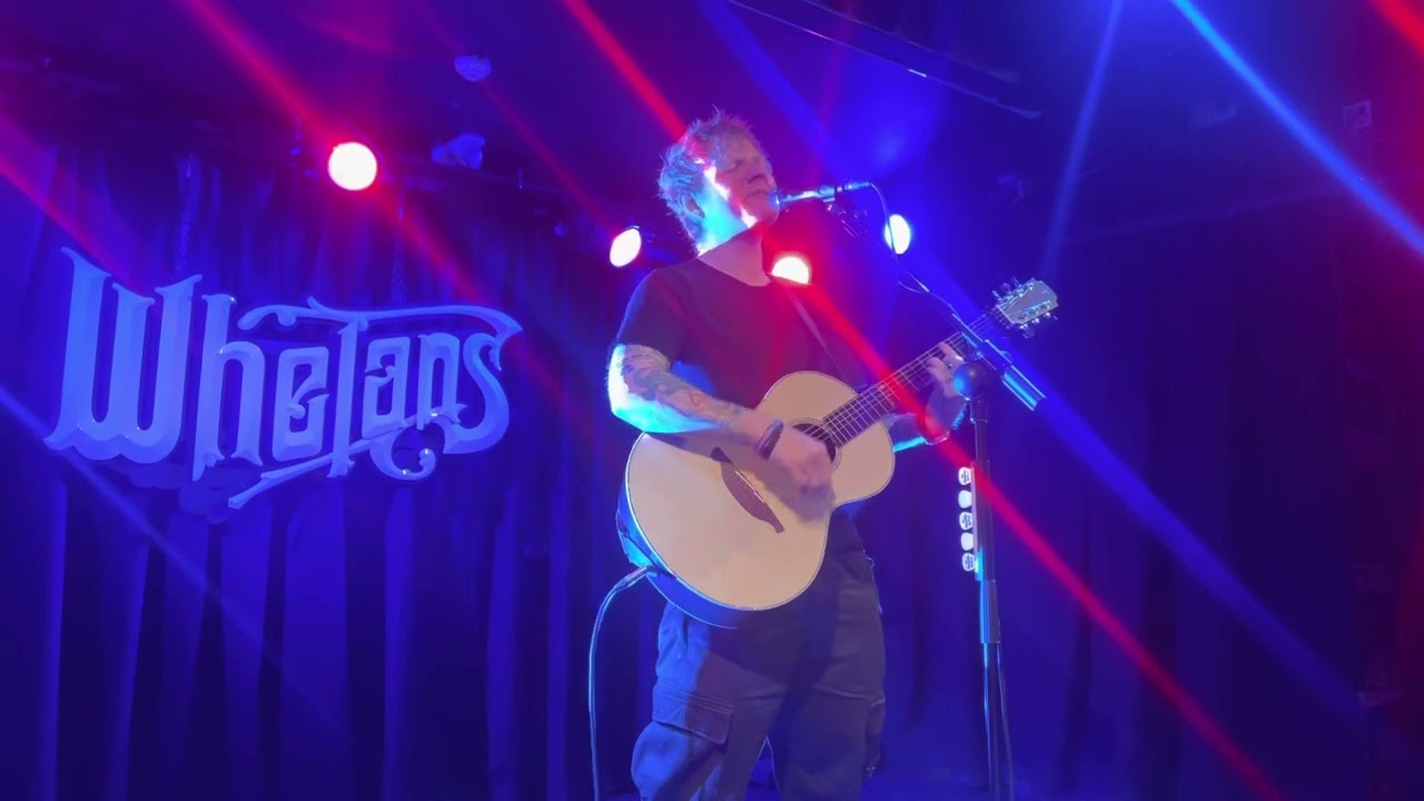 Give Me Love - Ed Sheeran - Whelans, Dublin 19/04/22
