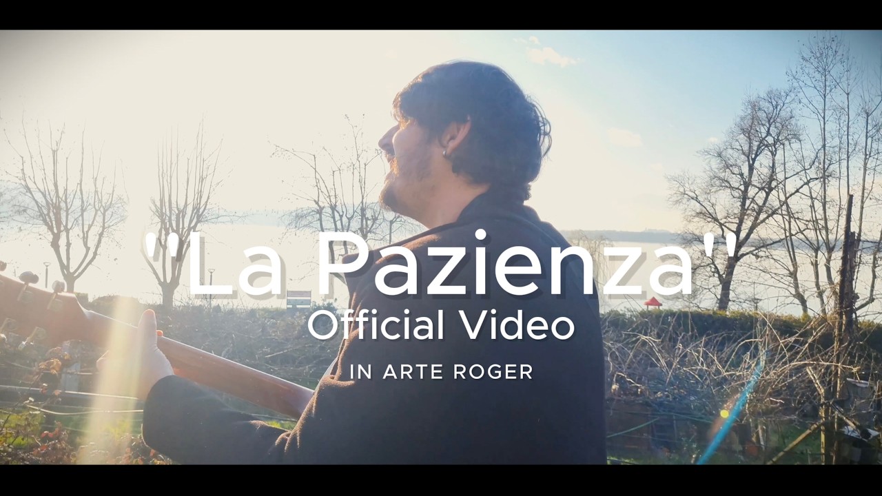 In arte Roger - LA PAZIENZA ( Official Videoclip)