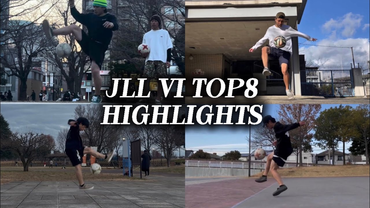 JLL Ⅵ TOP8 Highlights