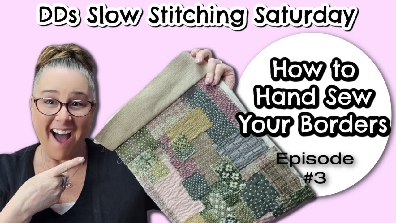 Видеоблог DDs Slow Stitching Saturday #3 | Как вручную пришить кайму к проекту #slowstitching #sa...