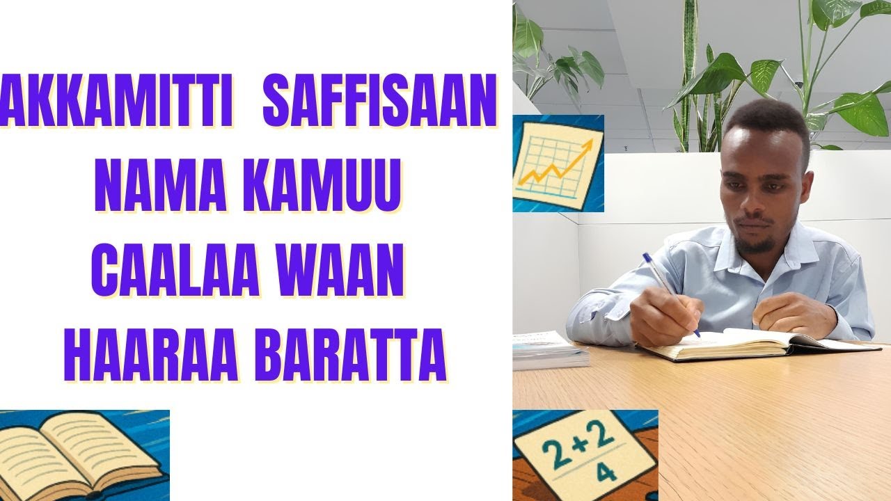 AKKAMITTI  SAFFISAAN NAMA KAMUU CAALAA WAAN HAARAA BARATTA How to Learn faster than anyone