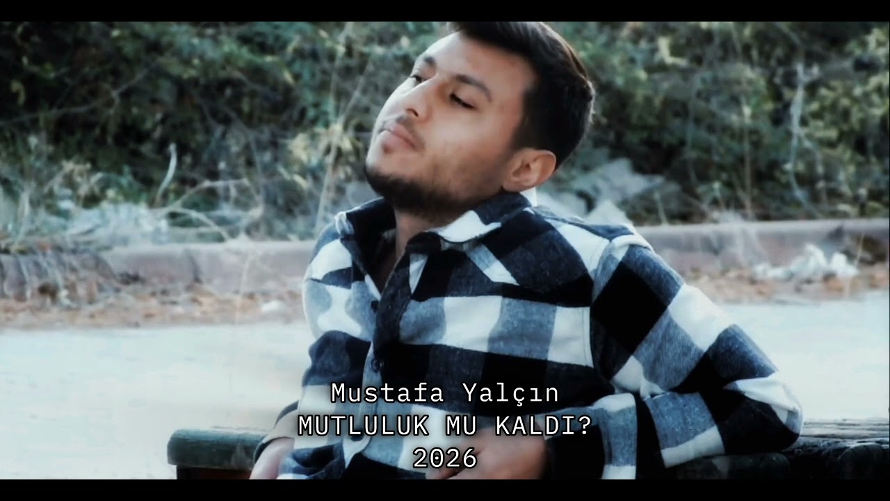 Mustafa Yalçın - MUTLULUK MU KALDI? 2026