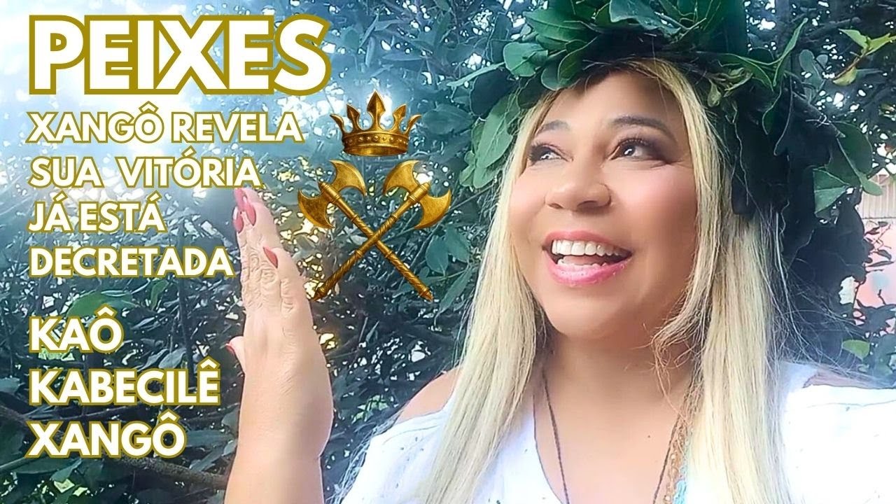 PEIXES ♓️ XANGÔ REVELOU A SUA VITÓRIA ESTÁ DECRETADA. MUITO DINHEIRO. VAI CELEBRAR GRANDE CONQUISTA