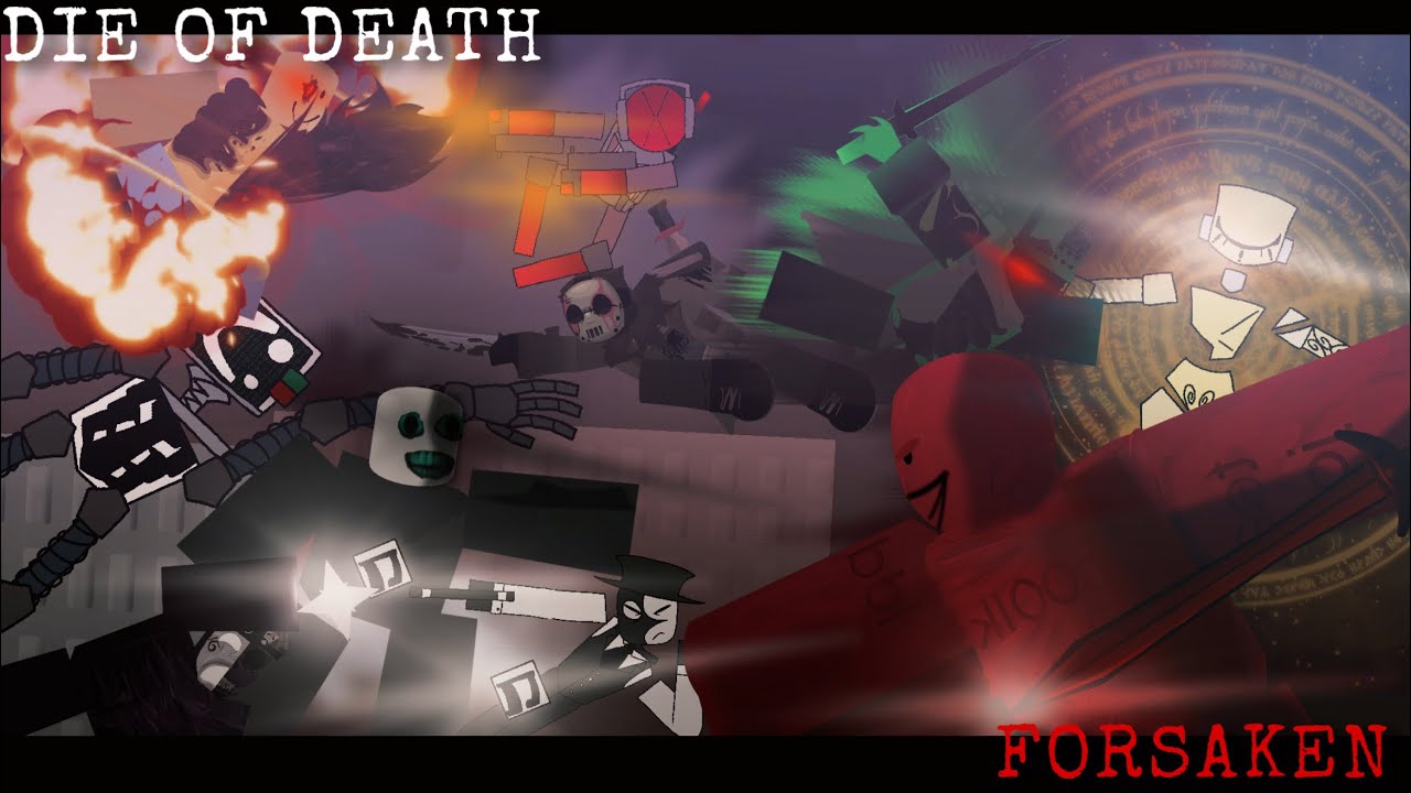 Forsaken vs Die of Death Animation: The Ultimate Battle