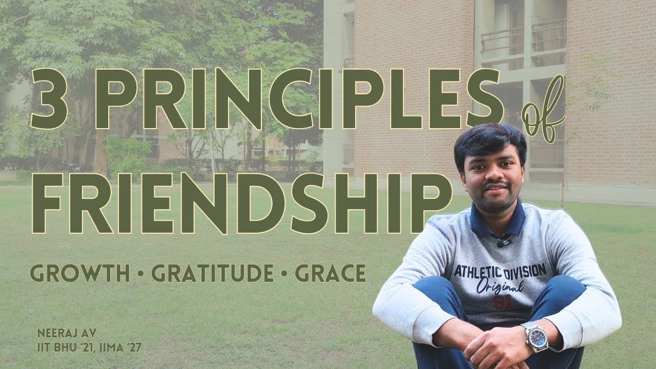 3 Principles of Friendship | Growth • Gratitude • Grace | Neeraj AV