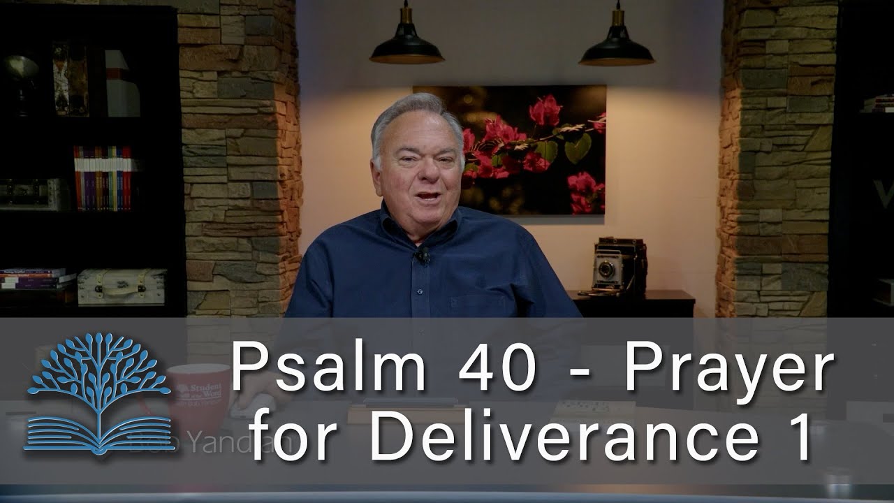Psalm 40 - Prayer for Deliverance 1 - Student of the Word 1682