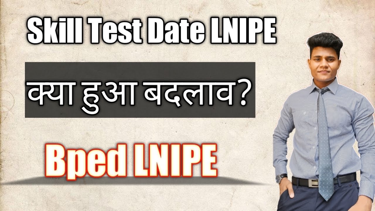 LNIPE SKILL Test UPDATE || #bped #lnipe #skill