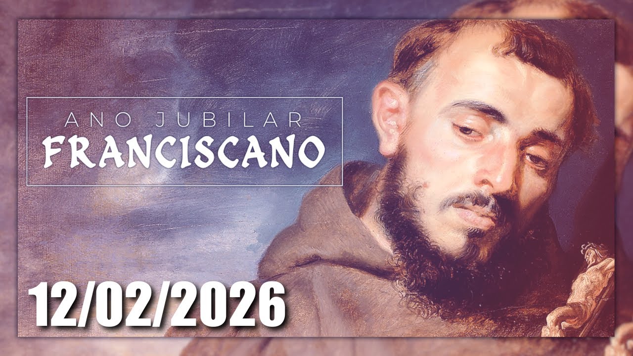 Ano Jubilar Franciscano - 12/02/26