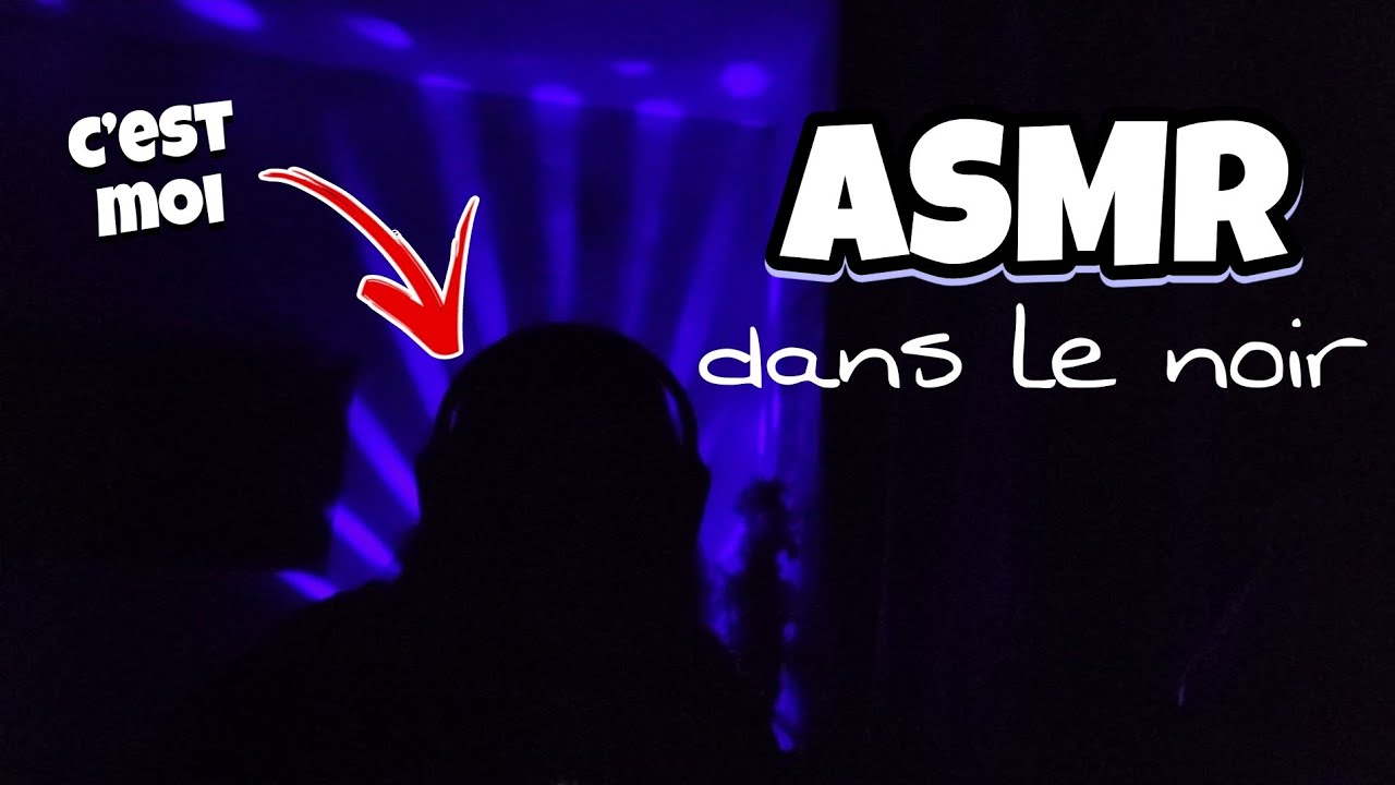 ASMR Français • Dans le NOIR pour DORMIR vite 😴✨️ (100% relaxation)