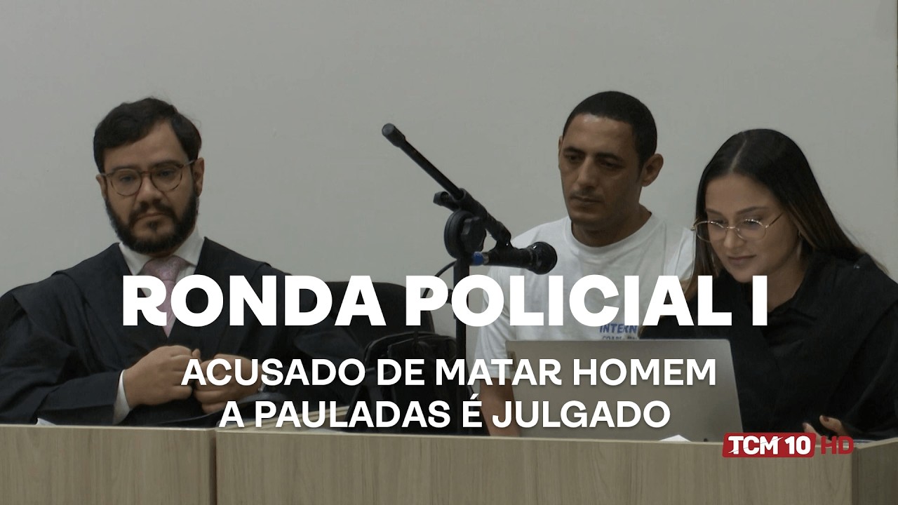 Ronda Policial I - Acusado de matar homem a pauladas é julgado