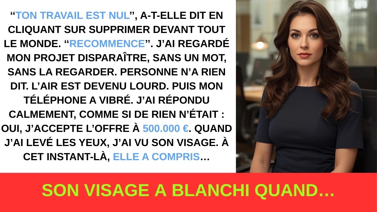 Elle a supprimé mon travail devant tout le monde… elle a détruit sa propre carrière