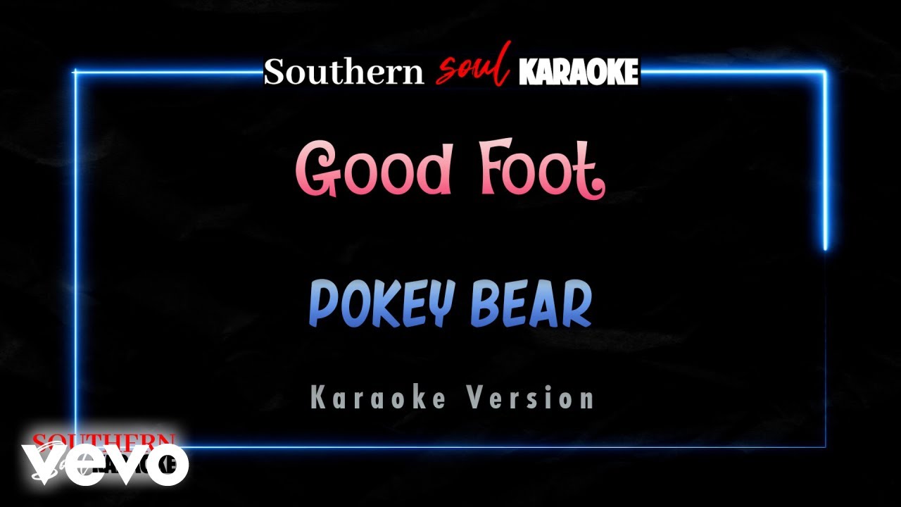 Pokey Bear - Good Foot (Karaoke)