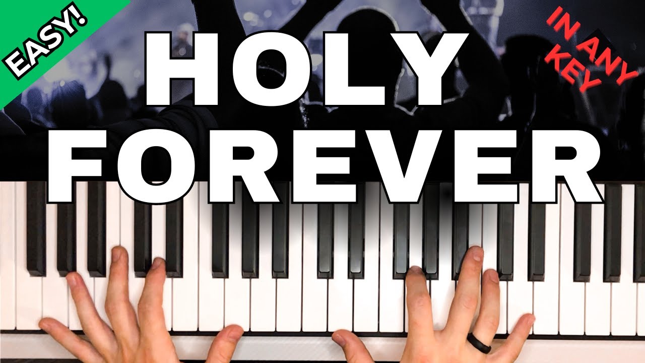 Holy Forever - CeCe Winans / Bethel | EASY Piano Tutorial In EVERY Key + Chord Chart