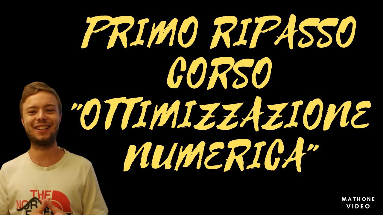 Primo ripasso del corso di Ottimizzazione numerica