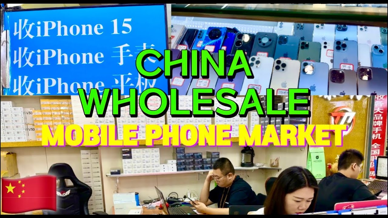 CHINA WHOLESALE MOBILE PHONES MARKET