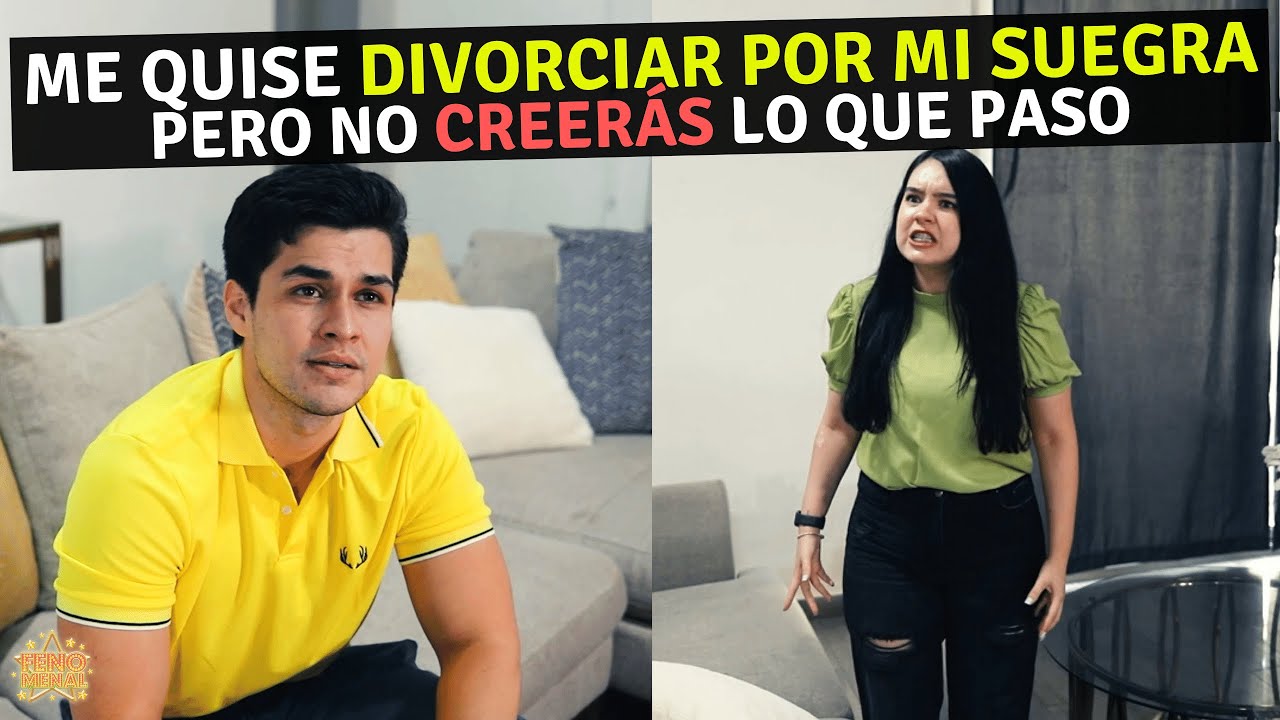 Me quise divorciar por mi suegra y mira lo que paso.