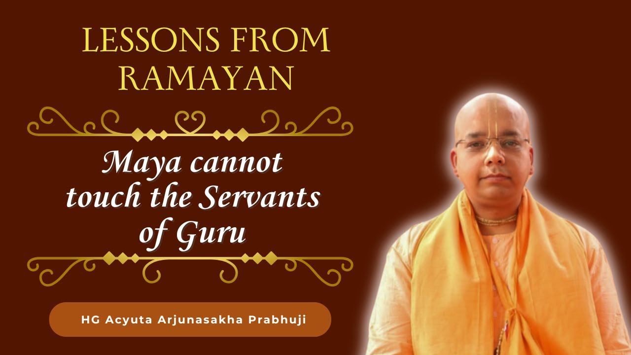 Lesson#1 |   “Maya cannot touch the Servants of Guru“