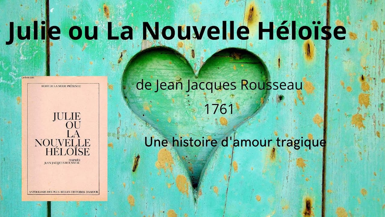 Julie ou La Nouvelle Héloïse : résumé, personnages, thèmes, style.