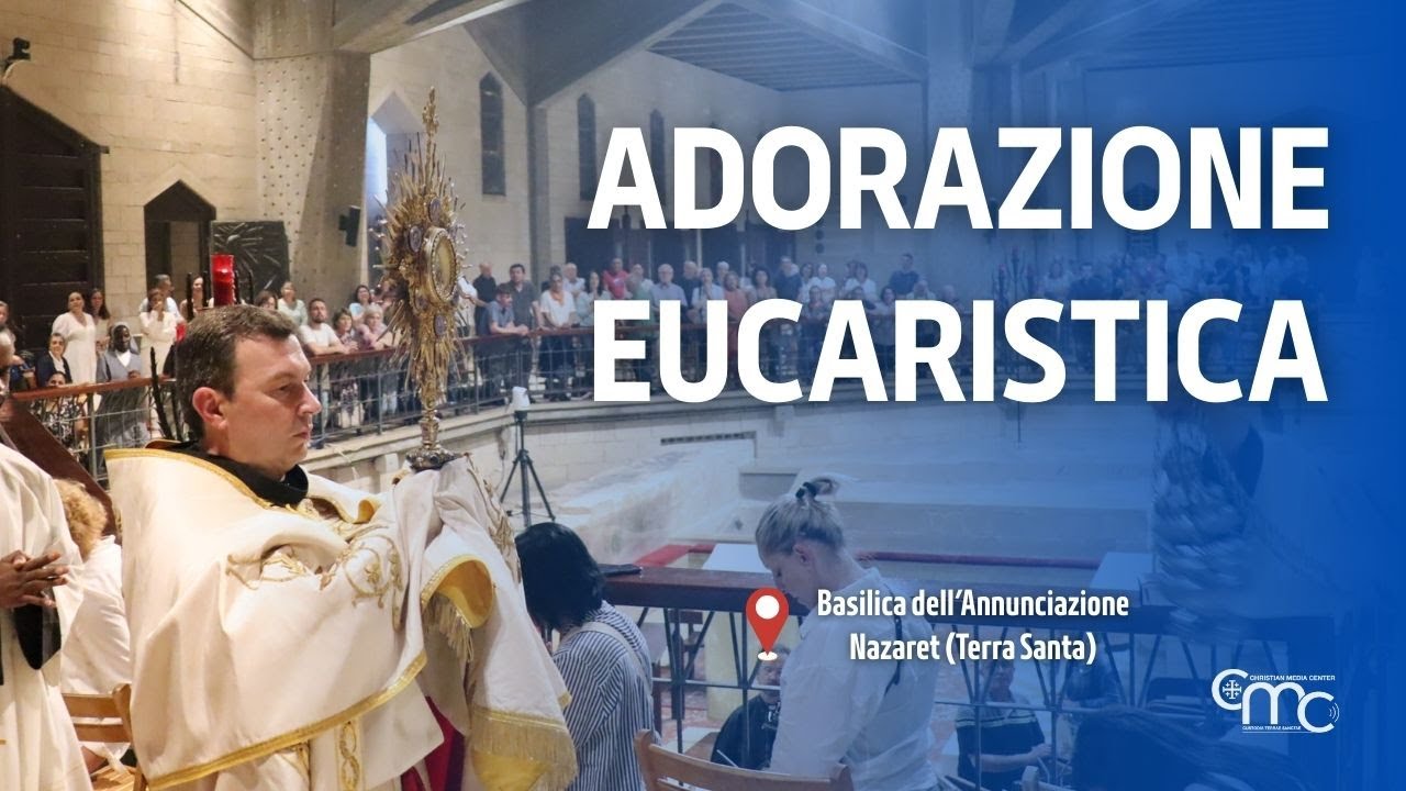 Adorazione Eucaristica nella Basilica dell’Annunciazione | 29 gennaio 2026