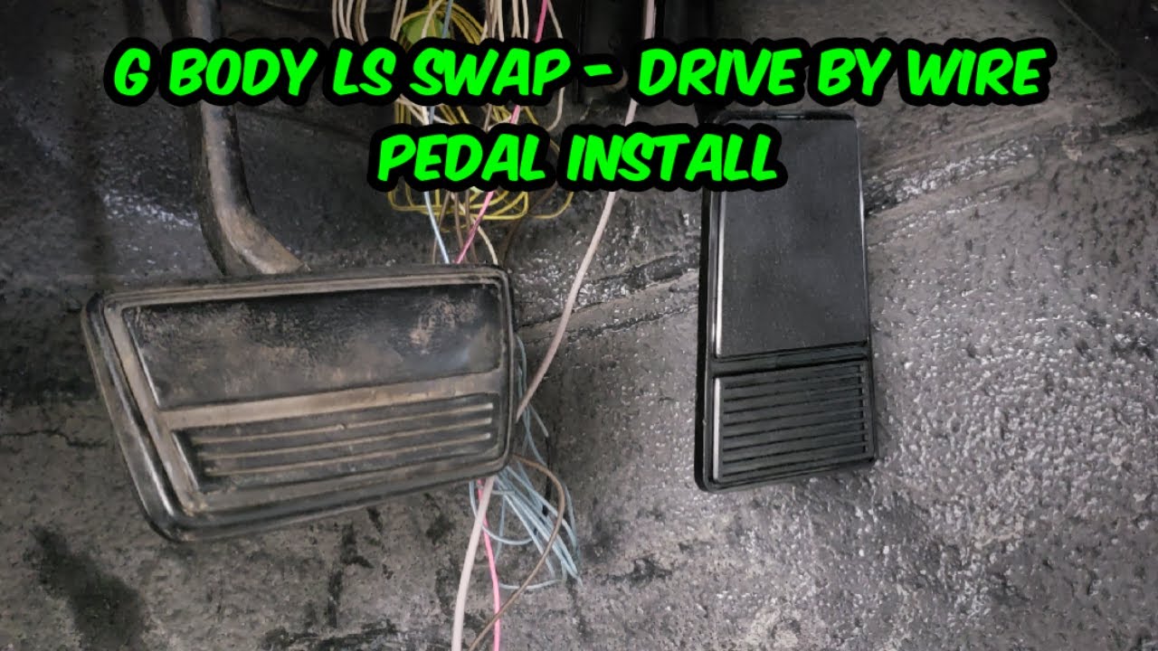 G Body LS Swap - Drive by wire accelerator pedal install.