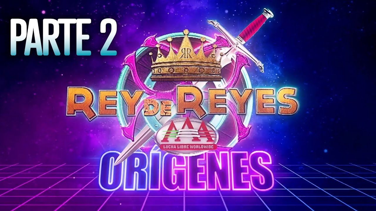 REY DE REYES 2024 Parte 2 | Lucha Libre AAA Worldwide
