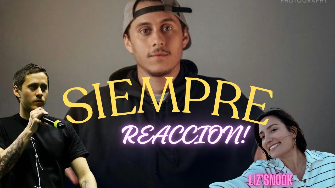 SIEMPRE - CANSERBERO. REACCION!