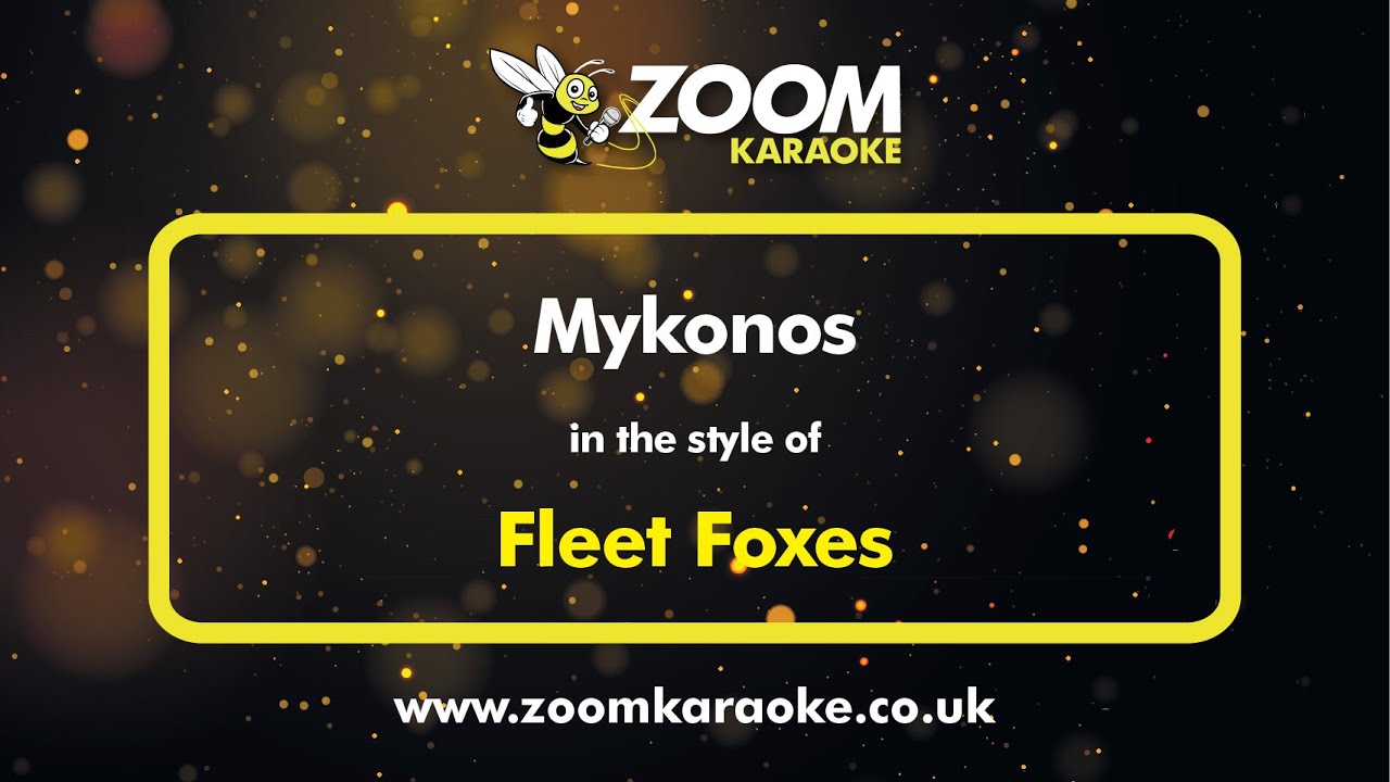 Fleet Foxes - Mykonos - Karaoke Version from Zoom Karaoke