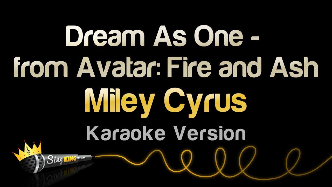 Miley Cyrus - Dream As One - from Avatar: Fire and Ash (Karaoke Version)
