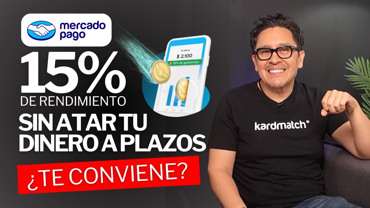 Cuenta Mercado Pago: Ahora con hasta 15% de rendimiento ¿Es para ti?