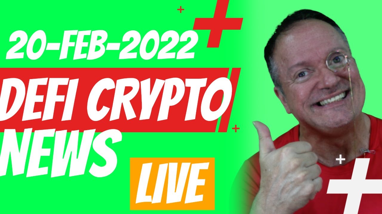 DEFI Crypto News 20-FEB-2022 LIVE