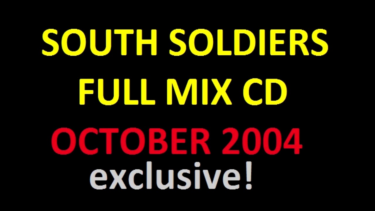 South Soldiers - 2004 Mix CD (exclusive) & DOWNLOAD LINK