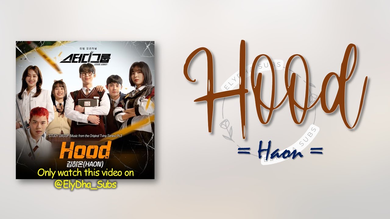 Haon – Hood [Study Group OST Part 3] [RomIEng Lyric]