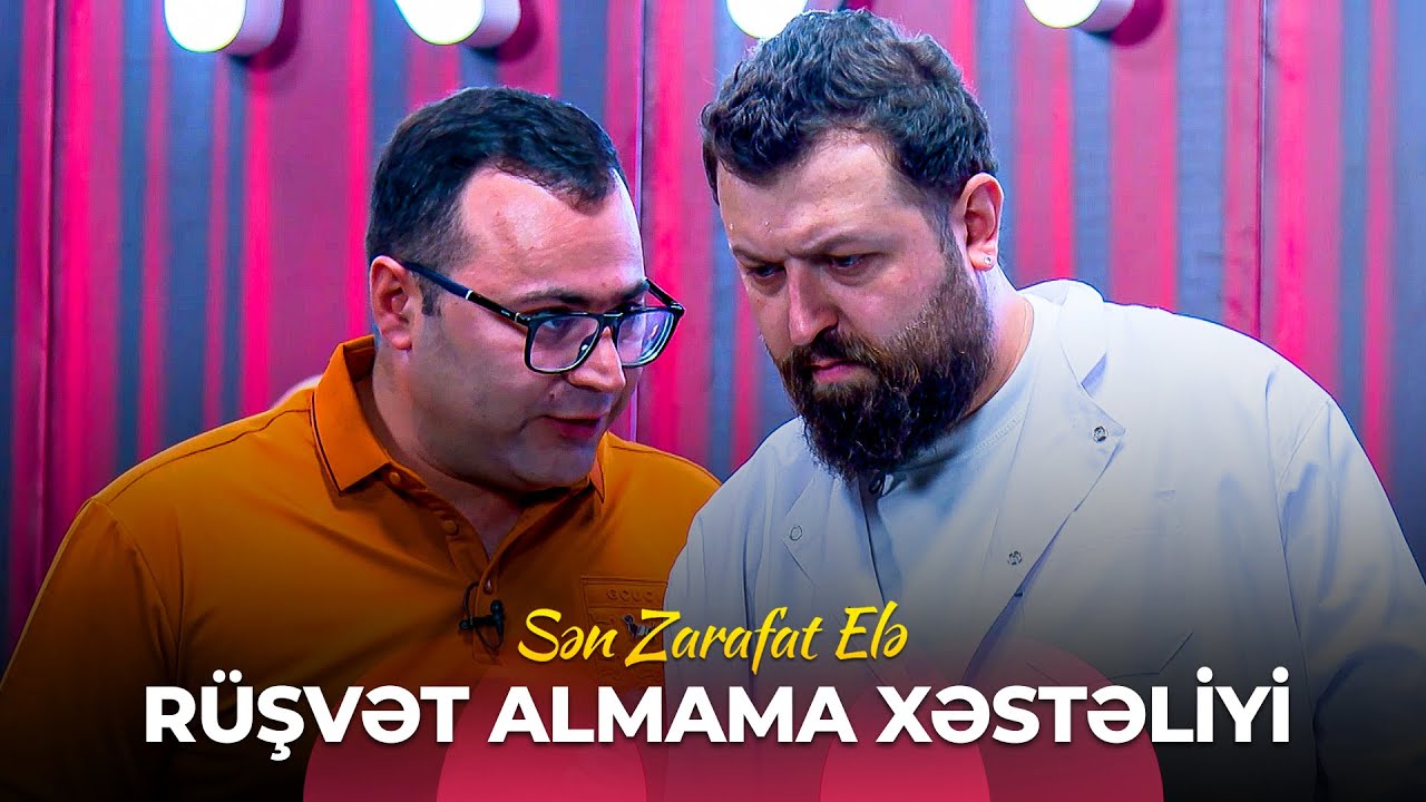 Sən Zarafat Elə - Rüşvət Almama Xəstəliyi