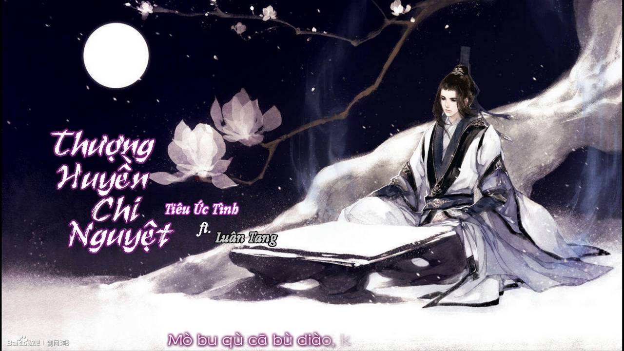[Vietsub + Kara] Thượng Huyền Chi Nguyệt - Tiêu Ức Tình ft. Luân Tang