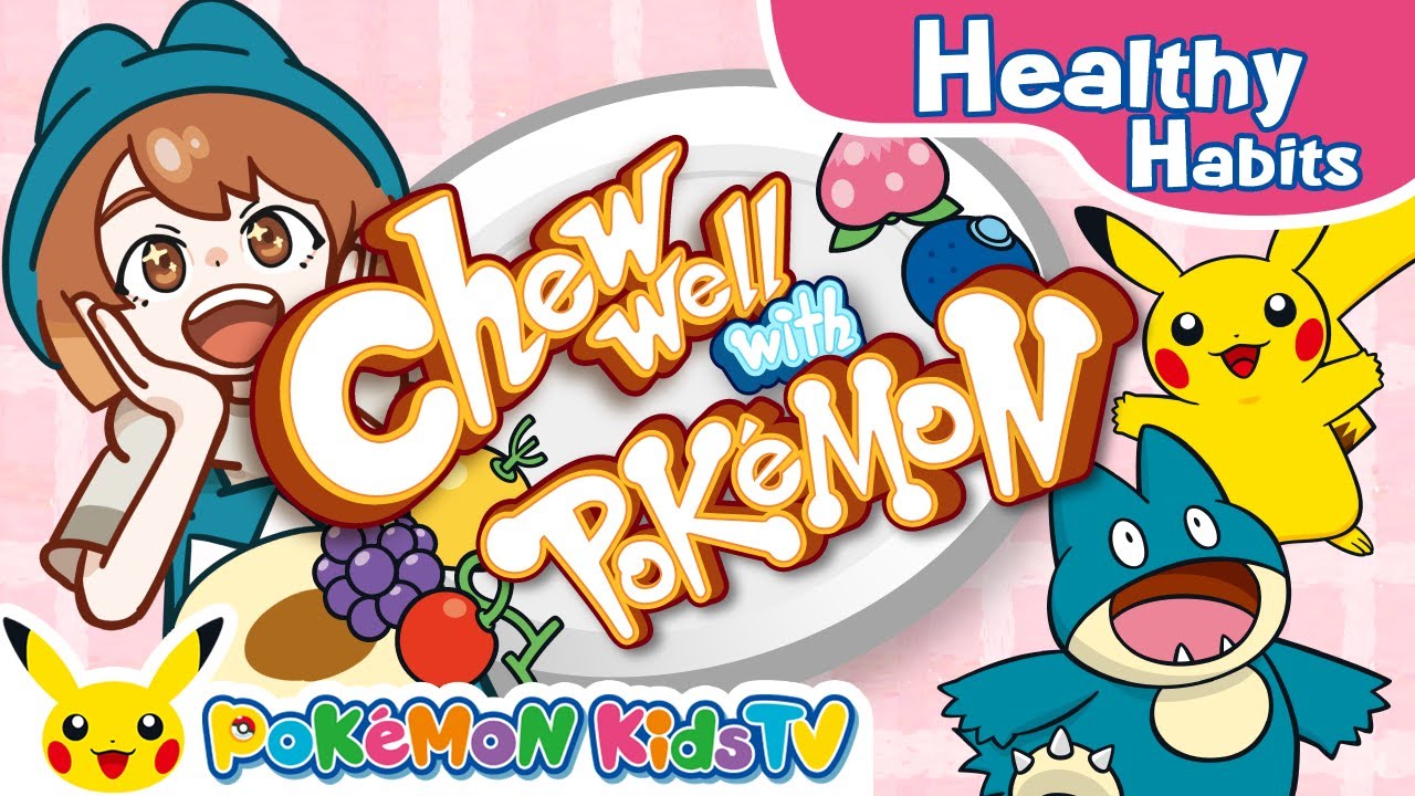 Chew Well With Pok&eacute;mon | Pok&eacute;mon Song | Original Kids Song | Pok&eacute;mon Kids TV
