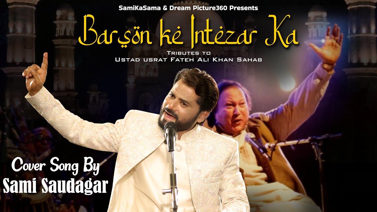 Barson Ke Intezar Ka (Cover) | Sami Saudagar | Ustad Nusrat Fateh Ali Khan | NewSong 2025 #trending