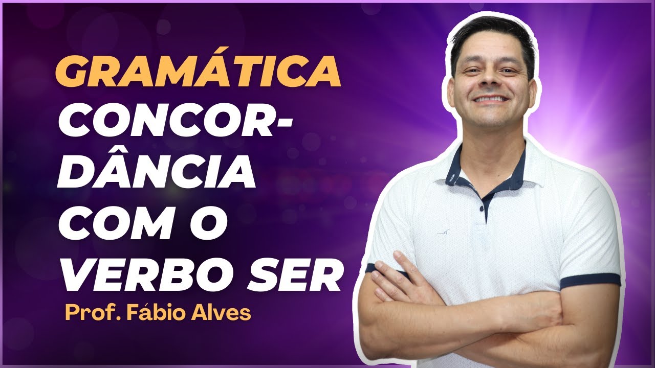 Concordância com o verbo ser - Atualização da aula 11