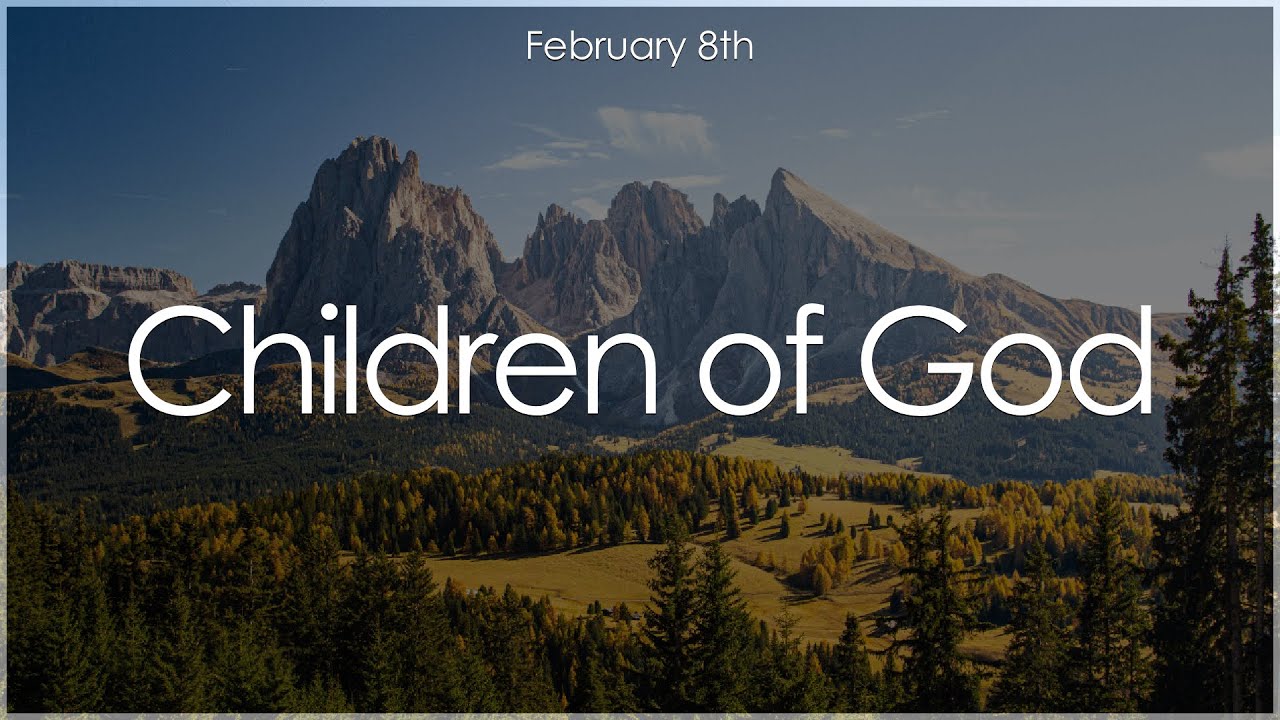 February 8th - Children of God